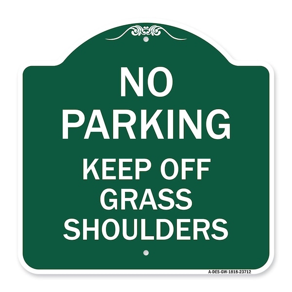 Signmission No Parking Keep Off Grass Shoulders, Green & White Aluminum Sign, 18" x 18", GW-1818-23712 A-DES-GW-1818-23712 - main